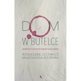 dom-w-butelce-rozmowy-z-doroslymi-dziecmi-agora