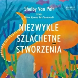 niezwykle-szlachetne-stworzenia-audiobook-storybox