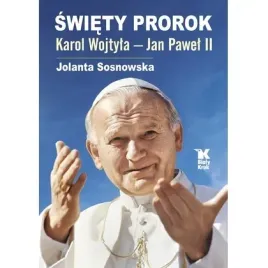 swiety-prorok-karol-wojtyla-jan-pawel-ii-bialy-kruk