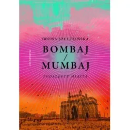 bombaj-mumbaj-podszepty-miasta-marginesy