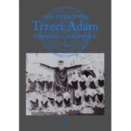 trzeci-adam-opowiesc-o-mariawitach-iskry