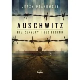 auschwitz-bez-cenzury-i-bez-legend-replika