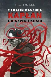 serafin-kaszuba-kaplan-do-szpiku-kosci-serafin