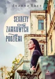 sekrety-zamkowych-podziemi-joanna-hacz