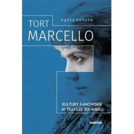 tort-marcello-kultury-fanowskie-w-teatrze-xix-w-universitas