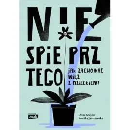 nie-spieprz-tego-jak-zachowac-wiez-z-dzieckiem-horyzont