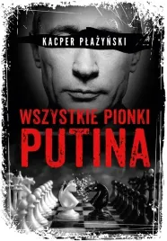 wszystkie-pionki-putina-rosyjski-lobbing-replika