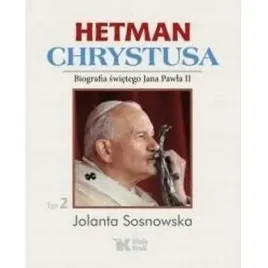 hetman-chrystusa-biografia-sw-jana-pawla-ii-t-2-bialy-kruk
