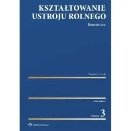 ksztaltowanie-ustroju-rolnego-komentarz-w-3-wolters-kluwer