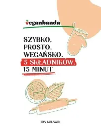 szybko-prosto-wegansko-5-skladnikow-15-minut