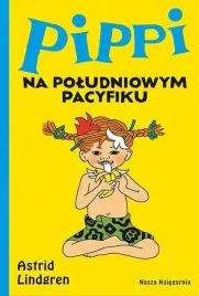 pippi-na-poludniowym-pacyfiku-wyd-2022-nasza-ksi
