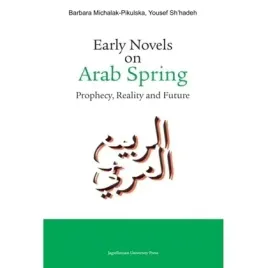early-novels-on-arab-spring-wydawnictwo-uniwersytetu-jagiellonskiego