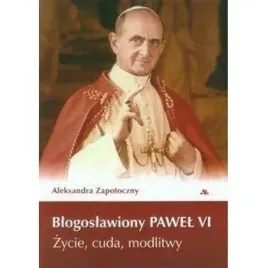 blogoslawiony-pawel-vi-zycie-cuda-modlitwy-aa