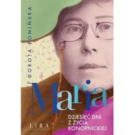 maria-dziesiec-dni-z-zycia-konopnickiej-lira-publishing