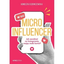 microinfluencer-jak-zarabiac-na-instagramie-maja-onepress-helion