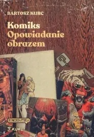 komiks-opowiadanie-obrazem-od-narracji-do-znaku-kurc