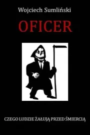 oficer-czego-ludzie-zaluja-przed-smiercia