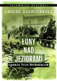 luny-nad-jeziorami-agonia-prus-wschodnich-replika