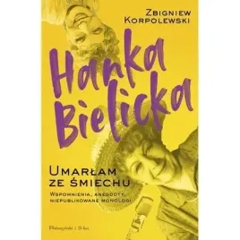 hanka-bielicka-umarlam-ze-smiechu-proszynski-i-s-ka