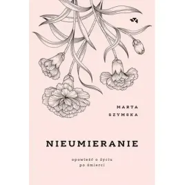 nieumieranie-opowiesc-o-zyciu-po-smierci-relacja