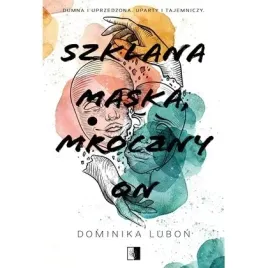 szklana-maska-mroczny-on-niezwykle