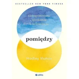 pomiedzy-niezapomniane-spotkania-u-kresu-zycia-editio