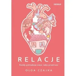 relacje-kazdy-potrzebuje-wiezi-zeby-przetrwac-sensus