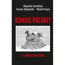 koniec-polski-ile-zostalo-nam-czasu-mamania