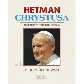 hetman-chrystusa-biografia-sw-jana-pawla-ii-t-1-bialy-kruk