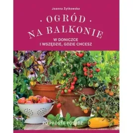 ogrod-na-balkonie-w-doniczce-i-wszedzie-gdzie-chcesz-wydawnictwo-nieoczy
