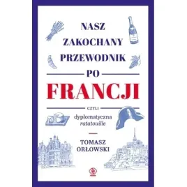 nasz-zakochany-przewodnik-po-francji-rebis