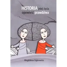 historia-nie-zycia-opowiesc-prawdziwa-magdalena-dabrowska