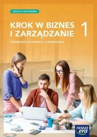 nowe-biznes-i-zarzadzanie-krok-w-biznes-i-zarzadzanie-podrecznik-1-szkola-b