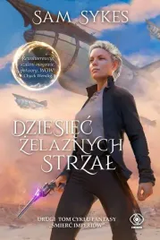 dziesiec-zelaznych-strzal-smierc-imperiow-tom-2-rebis