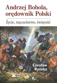 andrzej-bobola-oredownik-polski-bialy-kruk