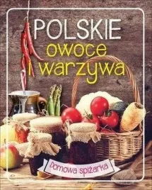 domowa-spizarka-polskie-owoce-i-warzywa-olesieju