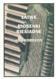 latwe-piosenki-biesiadne-na-akordeon-wydawnictwo