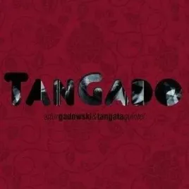 tangado-artur-gadowski-tangata-quintet-mtj