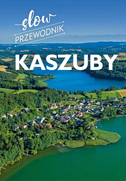 kaszuby-slow-przewodnik-sbm-wydawnictwo-wydawnictwo-sbm