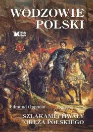 wodzowie-polski-szlakami-chwaly-oreza-polskiego