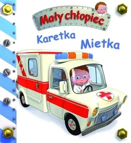 Mały chłopiec. Karetka Mietka /Olesiejuk Sp. z o.o