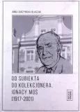 od-subiekta-do-kolekcjonera-ignacy-mos-stan-nowy