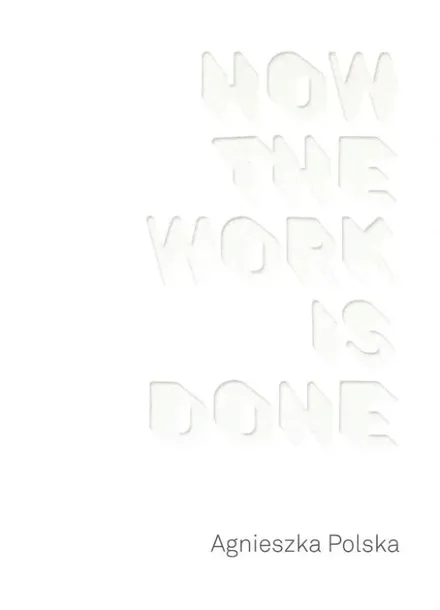how-the-work-is-done-wydawnictwo-csw-ujazdowski