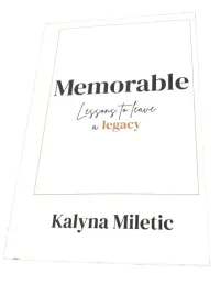 memorable-lessons-to-leave-a-legacy-kalyna-miletic-self-help-2022