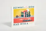 dziwny-dom-nad-wisla-wydawnictwo-bec-zmiana