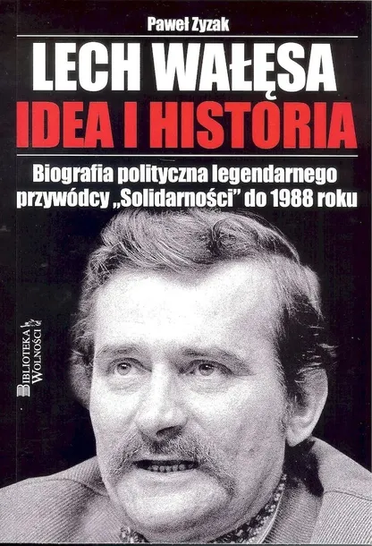 lech-walesa-idea-i-historia-okladka-miekka