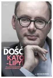 dosc-kato-lipy-ksiadz-jan-kaczkowski-o-jezusie