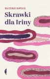 skrawki-dla-iriny-wydawnictwo-wydawnictwo-czarne