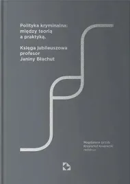 polityka-kryminalna-miedzy-teoria-a-praktyka