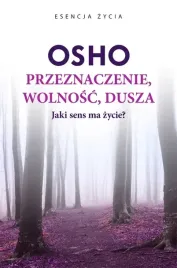 przeznaczenie-wolnosc-dusza-osho